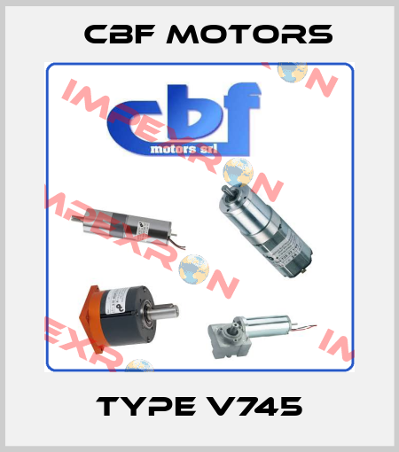 TYPE V745 Cbf Motors