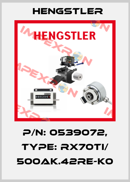 p/n: 0539072, Type: RX70TI/ 500AK.42RE-K0 Hengstler