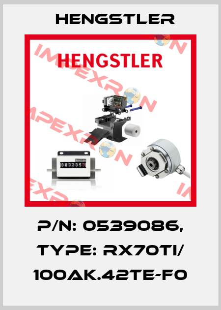 p/n: 0539086, Type: RX70TI/ 100AK.42TE-F0 Hengstler