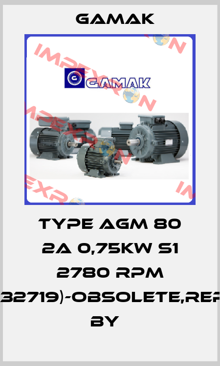 TYPE AGM 80 2A 0,75KW S1 2780 RPM (0408032719)-obsolete,replaced by   Gamak