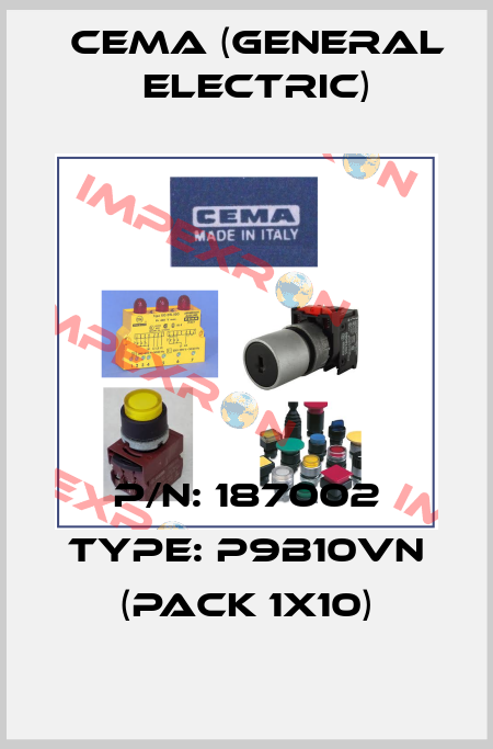 P/N: 187002 Type: P9B10VN (pack 1x10) Cema (General Electric)