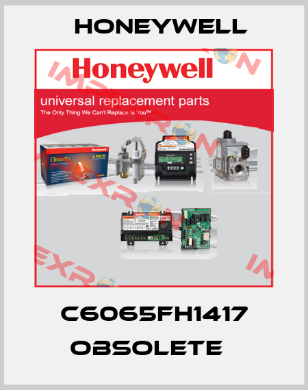 C6065FH1417 obsolete   Honeywell