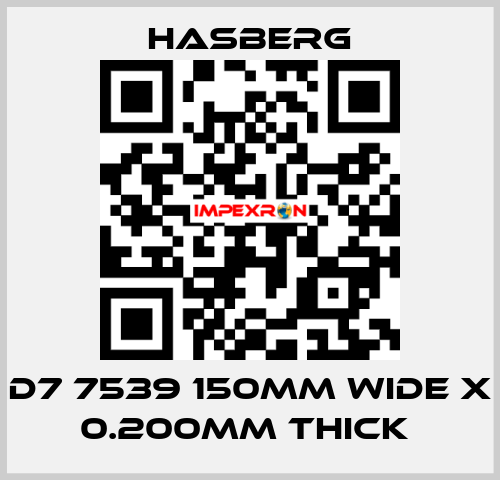 D7 7539 150MM WIDE X 0.200MM THICK  Hasberg