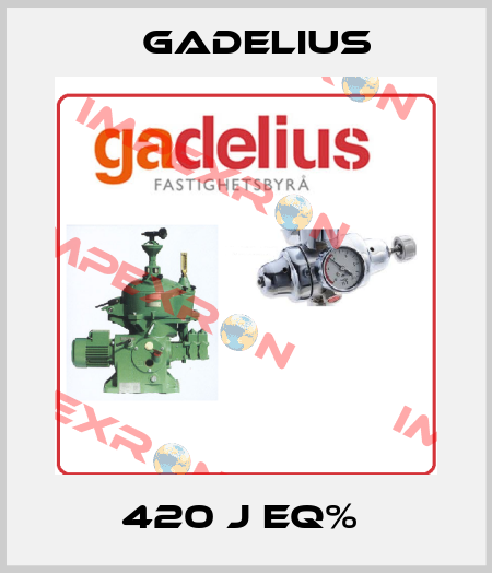 420 J EQ%  Gadelius