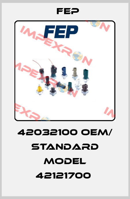 42032100 OEM/ standard Model 42121700  Fep