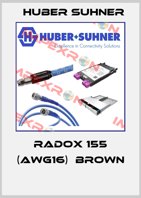 Radox 155 (AWG16)  brown  Huber Suhner