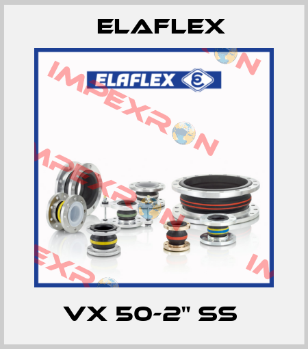 VX 50-2" SS  Elaflex