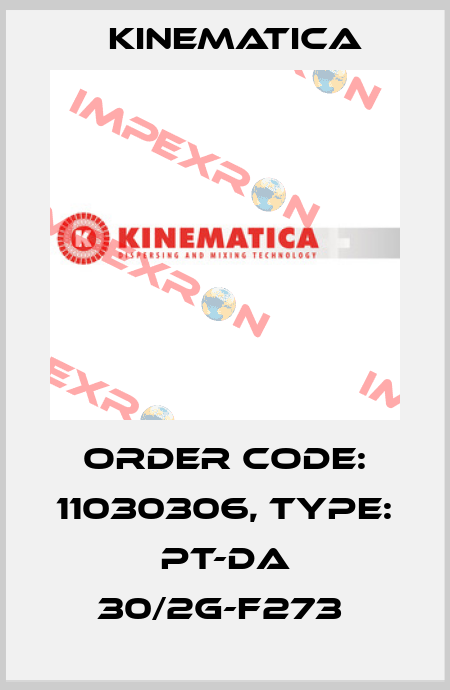 Order Code: 11030306, Type: PT-DA 30/2G-F273  Kinematica