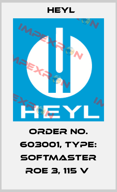 Order No. 603001, Type: SOFTMASTER ROE 3, 115 V  Heyl