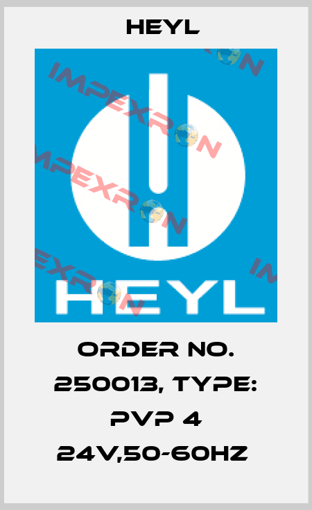 Order No. 250013, Type: PVP 4 24V,50-60Hz  Heyl