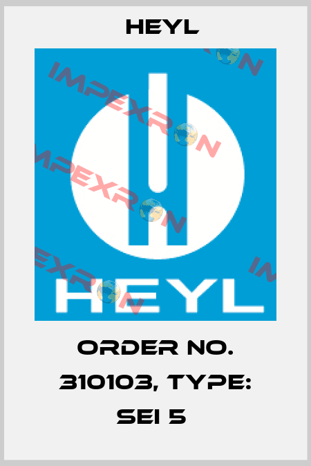 Order No. 310103, Type: SEI 5  Heyl