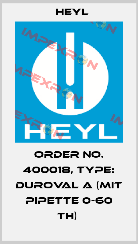 Order No. 400018, Type: Duroval A (mit Pipette 0-60 TH)  Heyl