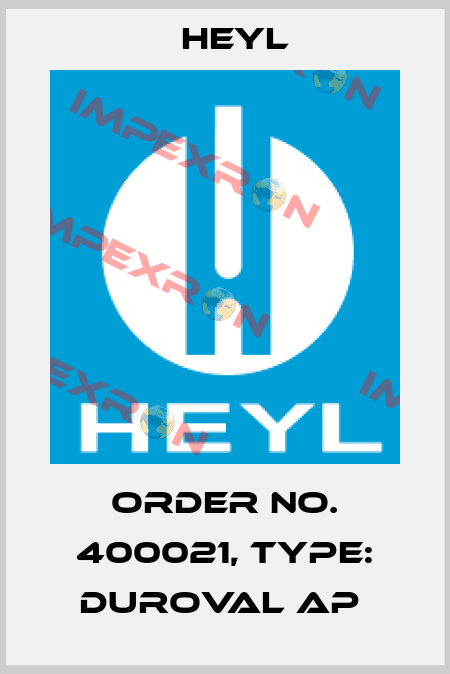 Order No. 400021, Type: Duroval AP  Heyl