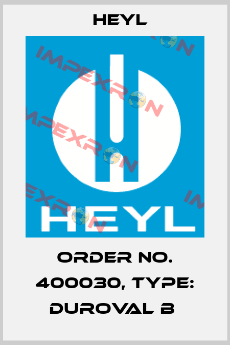 Order No. 400030, Type: Duroval B  Heyl