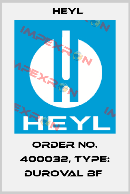 Order No. 400032, Type: Duroval BF  Heyl