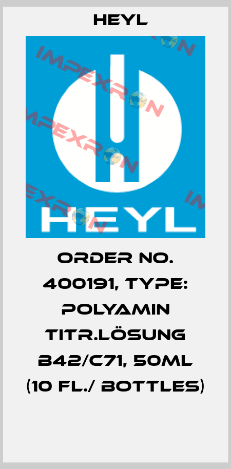 Order No. 400191, Type: Polyamin Titr.lösung B42/C71, 50ml (10 Fl./ bottles)  Heyl