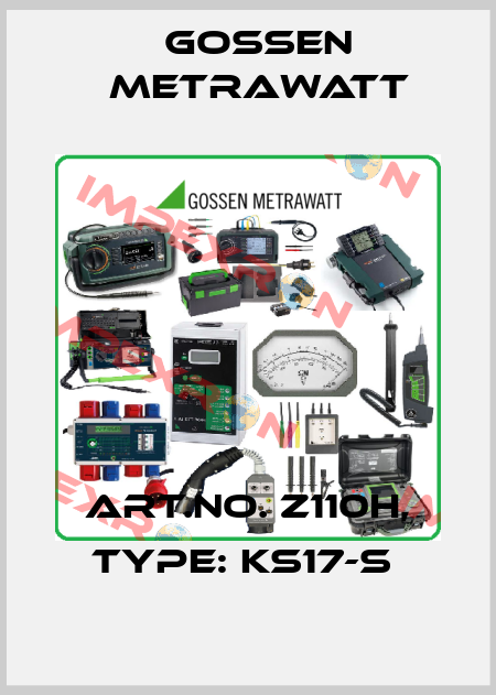 Art.No. Z110H, Type: KS17-S  Gossen Metrawatt