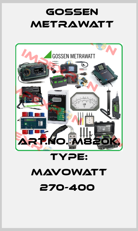 Art.No. M820K, Type: MAVOWATT 270-400  Gossen Metrawatt