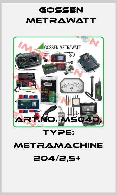 Art.No. M504D, Type: MetraMachine 204/2,5+  Gossen Metrawatt