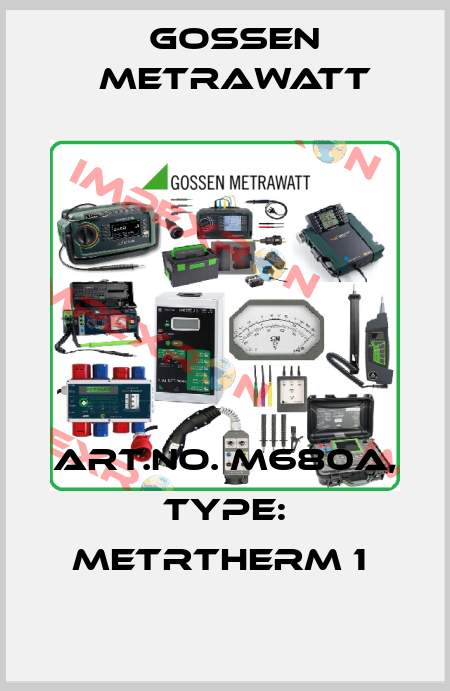 Art.No. M680A, Type: METRTHERM 1  Gossen Metrawatt