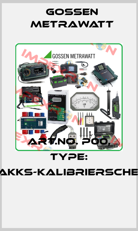 Art.No. P00, Type: DAkkS-Kalibrierschein  Gossen Metrawatt