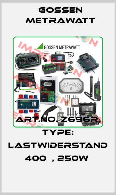 Art.No. Z696R, Type: Lastwiderstand 400Ω, 250W  Gossen Metrawatt