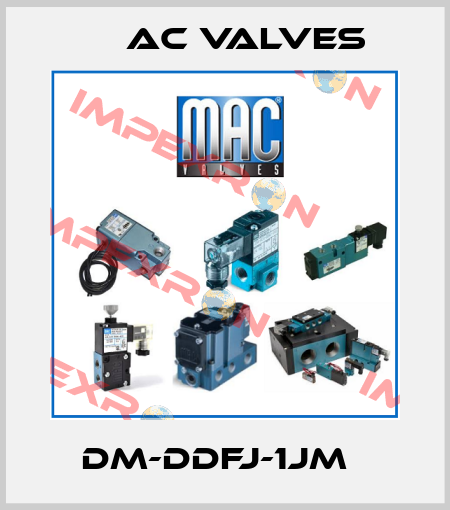 DM-DDFJ-1JM   МAC Valves