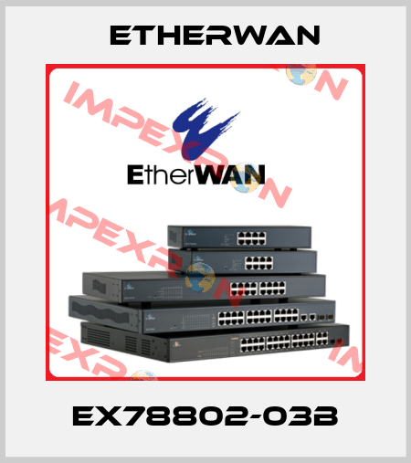 EX78802-03B Etherwan
