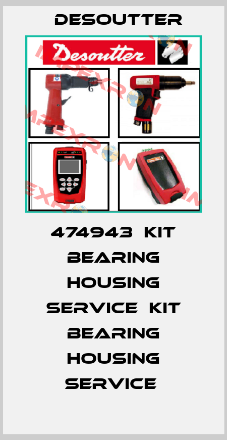 474943  KIT BEARING HOUSING SERVICE  KIT BEARING HOUSING SERVICE  Desoutter
