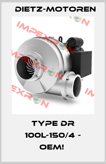 TYPE DR 100L-150/4 - OEM!  Dietz-Motoren