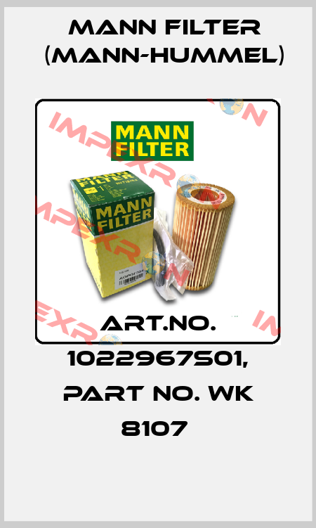 Art.No. 1022967S01, Part No. WK 8107  Mann Filter (Mann-Hummel)