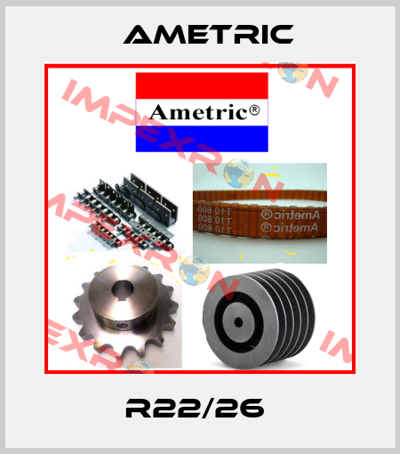 R22/26  Ametric