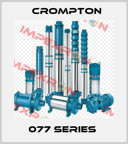 077 Series  Crompton