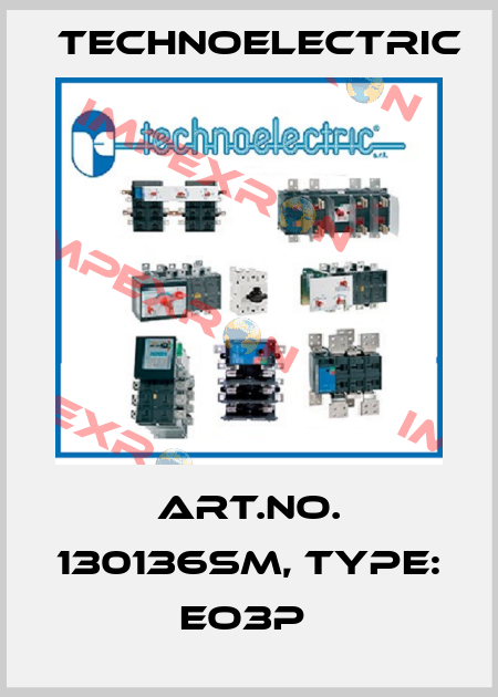 Art.No. 130136SM, Type: EO3P  Technoelectric
