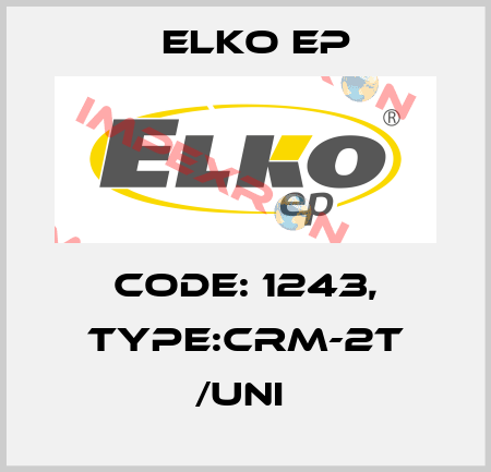 Code: 1243, Type:CRM-2T /UNI  Elko EP