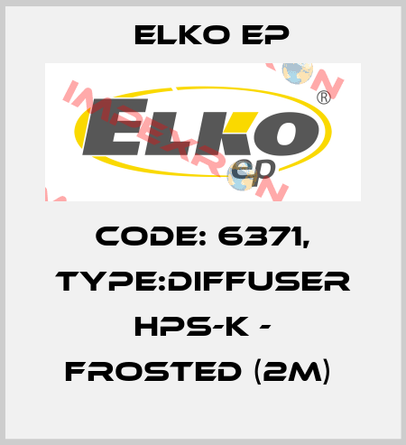 Code: 6371, Type:Diffuser HPS-K - frosted (2m)  Elko EP