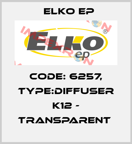 Code: 6257, Type:Diffuser K12 - transparent  Elko EP