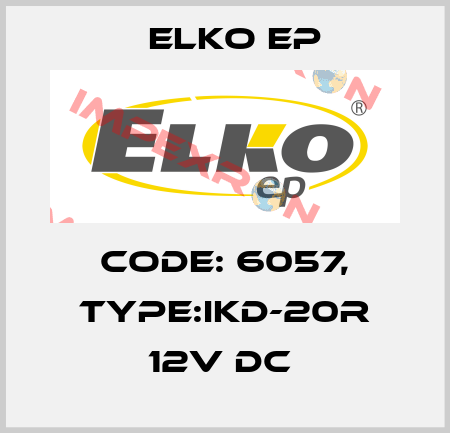 Code: 6057, Type:IKD-20R 12V DC  Elko EP