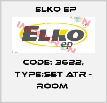 Code: 3622, Type:Set ATR - room  Elko EP