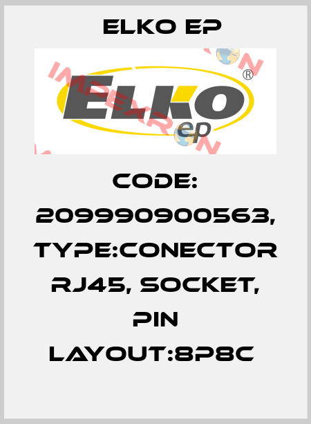 Code: 209990900563, Type:conector RJ45, socket, Pin layout:8p8c  Elko EP