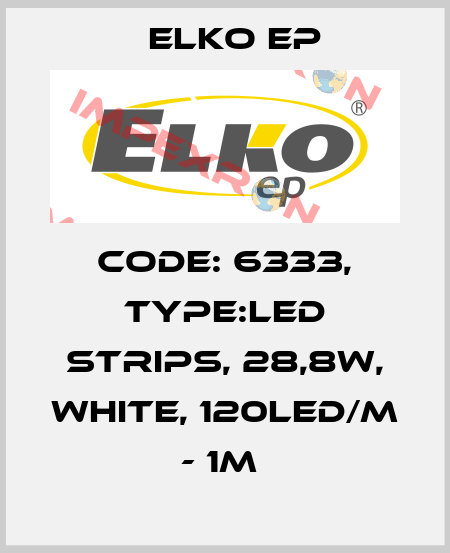 Code: 6333, Type:LED strips, 28,8W, WHITE, 120LED/m - 1m  Elko EP