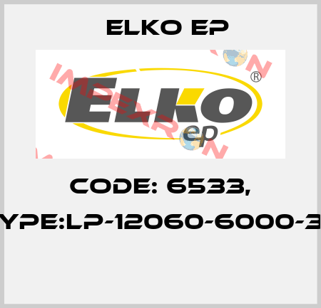 Code: 6533, Type:LP-12060-6000-3K  Elko EP