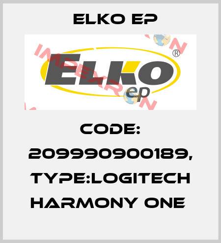 Code: 209990900189, Type:Logitech Harmony One  Elko EP