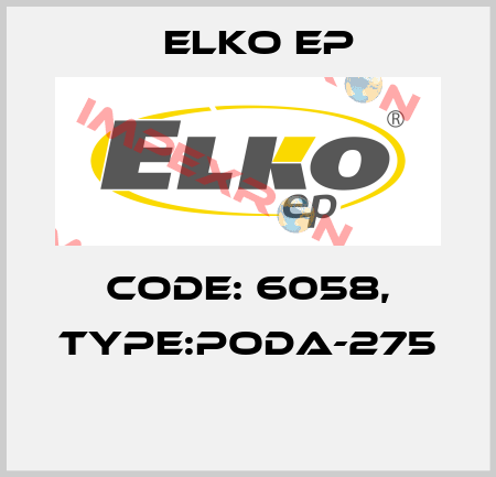 Code: 6058, Type:PODA-275  Elko EP