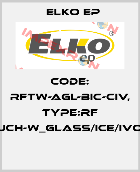 Code: RFTW-AGL-BIC-CIV, Type:RF Touch-W_glass/ice/ivory  Elko EP
