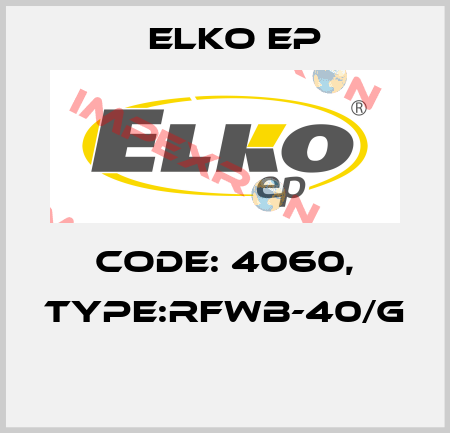 Code: 4060, Type:RFWB-40/G  Elko EP
