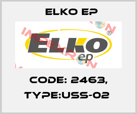 Code: 2463, Type:USS-02  Elko EP
