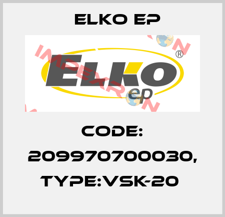 Code: 209970700030, Type:VSK-20  Elko EP
