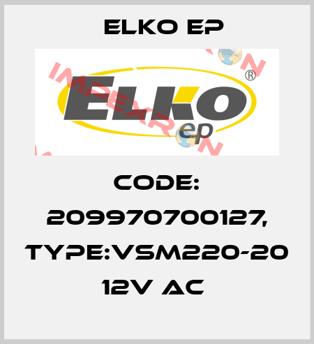 Code: 209970700127, Type:VSM220-20 12V AC  Elko EP