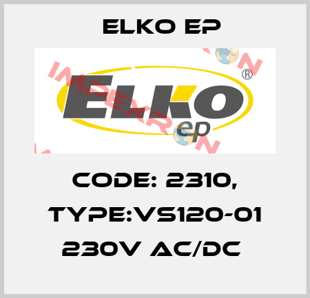 Code: 2310, Type:VS120-01 230V AC/DC  Elko EP